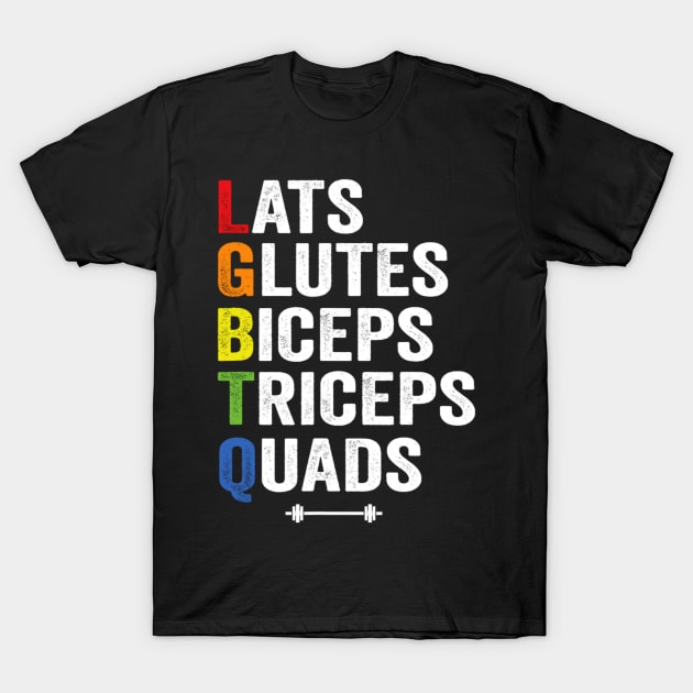 Lats Glutes Biceps Triceps Quads Lgbtq T-Shirt by Emily Ava 1